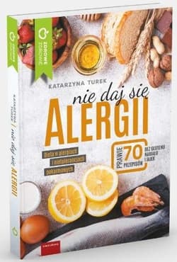 Nie daj się alergii! Dieta w alergiach...