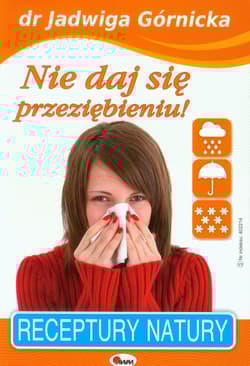 Nie daj się przeziębieniu - Górnicka Jadwiga