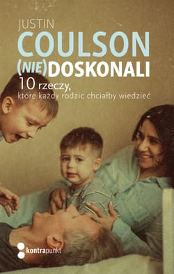 (Nie)doskonali. 10 rzeczy, które każdy rodzic chciałby wiedzieć - Justin Coulson