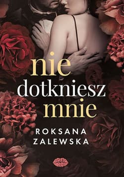 Nie dotkniesz mnie - ebook - Roksana Zalewska
