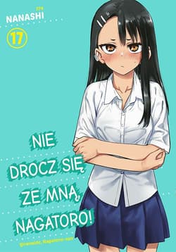 Nie drocz się ze mną, Nagatoro! Tom 17 - Nanashi