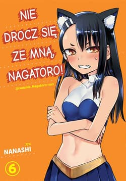 Nie drocz się ze mną, Nagatoro! Tom 6 - Nanashi