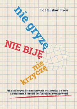 Nie gryzę, nie biję, nie krzyczę - Elvén Bo Hejlskov
