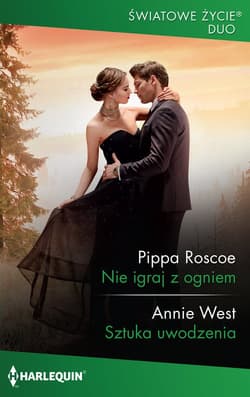 Nie igraj z ogniem / Sztuka uwodzenia - Roscoe Pippa, Annie West