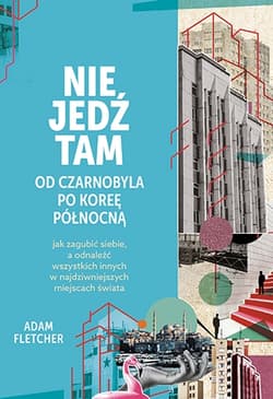 Nie jedź tam - Adam Fletcher