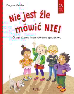 Nie jest źle mówić NIE O wyrażaniu i szanowaniu odmowy - Dagmar Geisler