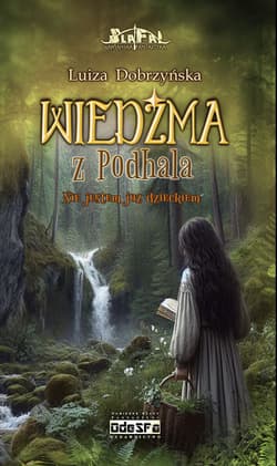 Nie jestem już dzieckiem. Wiedźma z Podhala. Tom 2 - Luiza Dobrzyńska