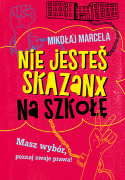 Nie jesteś skazanx na szkołę - Mikołaj Marcela