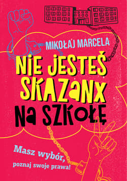 Nie jesteś skazanx na szkołę - ebook - Mikołaj Marcela