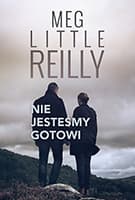 Nie jesteśmy gotowi - Little Reilly Meg