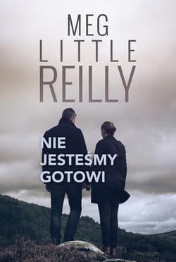 Nie jesteśmy gotowi - Little Reilly Meg