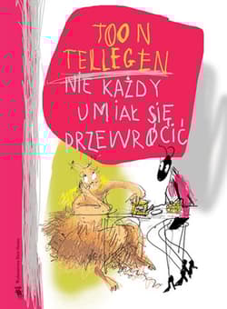 Nie każdy umiał się przewrócić - Toon Tellegen
