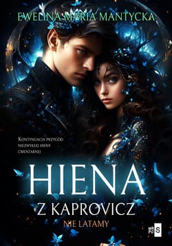 Nie latamy. Hiena z Kaprovicz. Tom 2 - Mantycka  Ewelina Maria