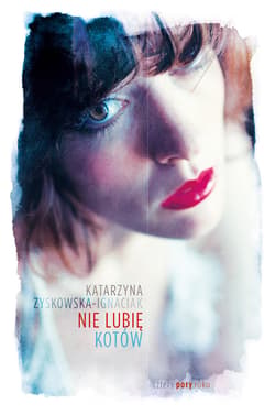 Nie lubię kotów - ebook - Katarzyna Zyskowska-Ignaciak