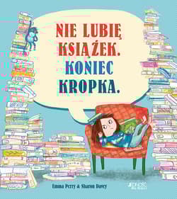 Nie lubię książek Koniec kropka - Emma Perry