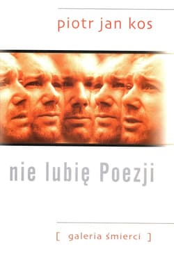 Nie lubię Poezji - Kos Piotr Jan
