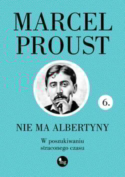 Nie ma Albertyny W poszukiwaniu straconego czasu - Marcel Proust