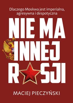 Nie ma innej Rosji - ebook - Maciej Pieczyński