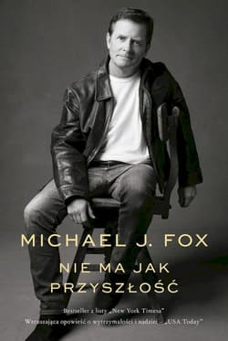 Nie ma jak przyszłość - Fox Michael J.