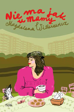 Nie ma jak u mamy (ilustrowane brzegi) - Magdalena Witkiewicz