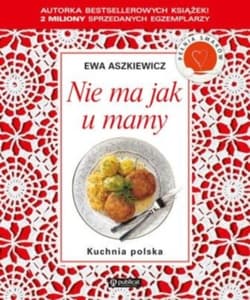 Nie ma jak u mamy Kuchnia polska - Ewa  Aszkiewicz
