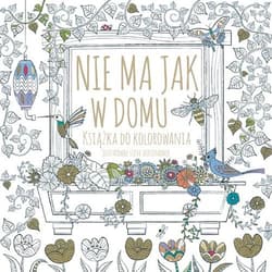 Nie ma jak w domu Książka do kolorowania