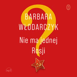 Nie ma jednej Rosji - audiobook - Barbara Włodarczyk