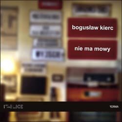 Nie ma mowy - Bogusław Kierc