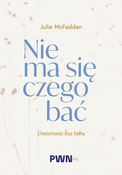 Nie ma się czego bać Umieranie bez tabu - McFadden Julie