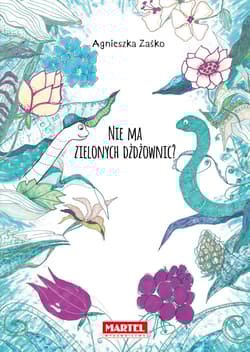 Nie ma zielonych dżdżownic? - Agnieszka Zaśko