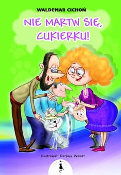 Nie martw się Cukierku - Waldemar  Cichoń