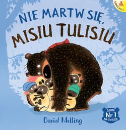 Nie martw się Misiu Tulisiu - David Melling