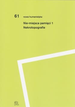Nie-miejsca pamięci 1 Nekrotopografie