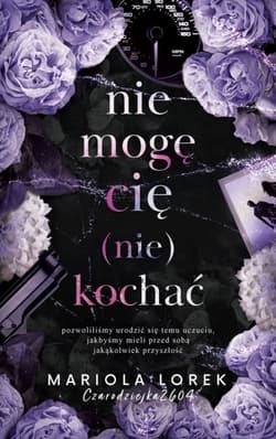 Nie mogę cię (nie) kochać - Mariola  Lorek