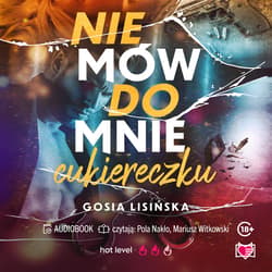 Nie mów do mnie "cukiereczku" - audiobook - Małgorzata Lisińska