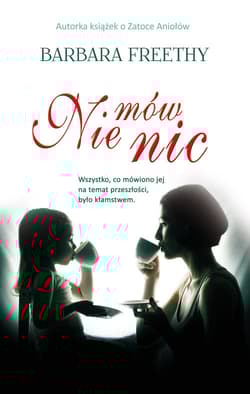 Nie mów nic - Barbara Freethy