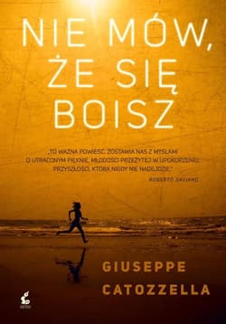 Nie mów, że się boisz - Giuseppe Catozzella