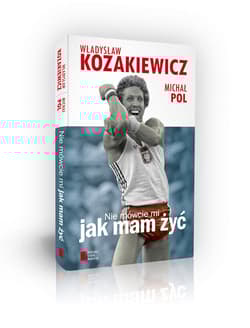 Nie mówcie mi jak mam żyć - Kozakiewicz Władysław, Michał Pol