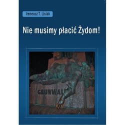 Nie musimy płacić Żydom! - Ireneusz Lisiak