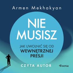 Nie musisz - audiobook - Mekhakyan Armen