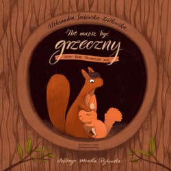 Nie musisz być grzeczny, czyli bajki przynoszące ulgę wyd. 2025 - Aleksandra Srokowska-Ziółkowska