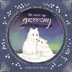 Nie musisz być grzeczny. O odpowiedzialności – z różnych stron - Aleksandra Srokowska-Ziółkowska