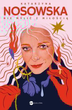 Nie mylić z miłością - Katarzyna Nosowska