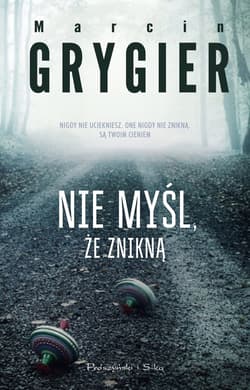 Nie myśl, że znikną - ebook - Marcin Grygier