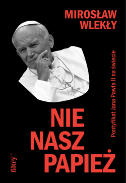 Nie nasz papież - ebook - Mirosław Wlekły