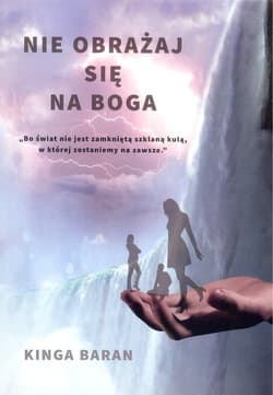 Nie obrażaj się na Boga