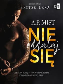 Nie oddalaj się 2 - A.P. Mist