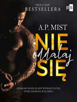 Nie oddalaj się #2 - A.P. Mist