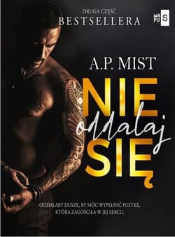 Nie oddalaj się #2 - A.P. Mist