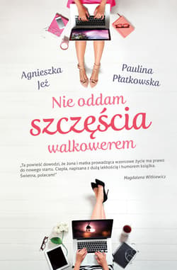 Nie oddam szczęścia walkowerem - ebook - Agnieszka Jeż, Paulina Płatkowska